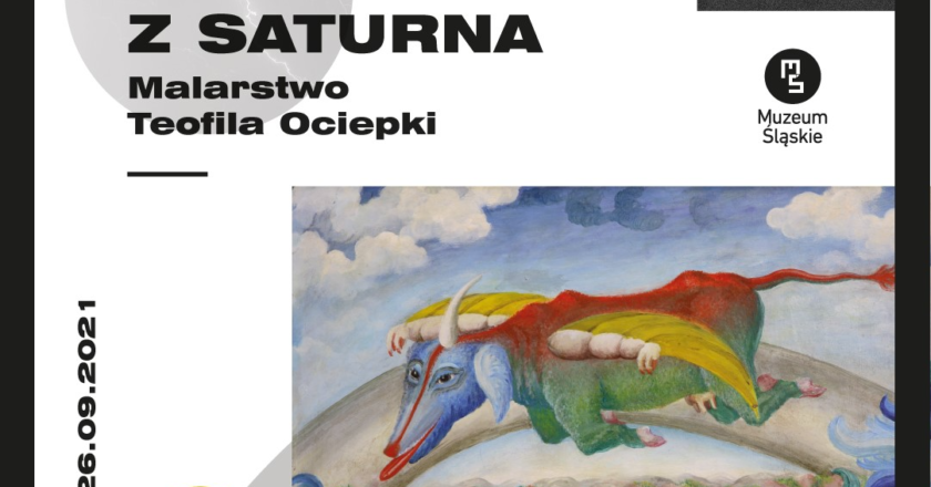 Wystawa „Promień z Saturna. Malarstwo Teofila Ociepki” w Muzeum Śląskim